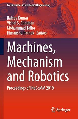 machines mechanism and robotics proceedings of inacomm 2019 2019 edition rajeev kumar, vishal s. chauhan,
