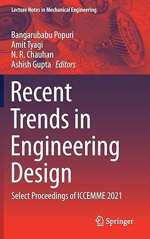 recent trends in engineering design select proceedings of iccemme 2021 2021 edition bangarubabu popuri, amit