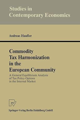 commodity tax harmonization in the european community a general equilibrium analysis of tax policy options in