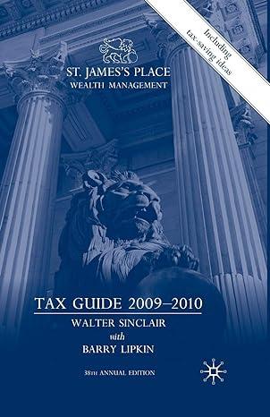 st james’s place wealth management tax guide 2009–2010 1st edition w. sinclair, e. lipkin 1349364649,