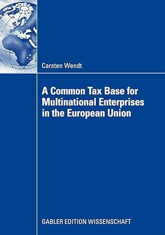 a common tax base for multinational enterprises in the european union 1st edition carsten wendt 383491326x,