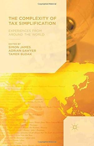 the complexity of tax simplification  experiences from around the world 1st edition simon james, adrian