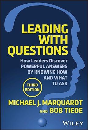 leading with questions how leaders discover powerful answers by knowing how and what to ask 3rd edition