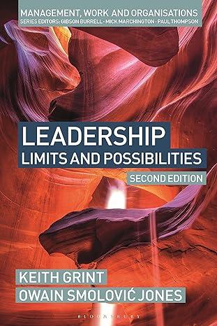 leadership limits and possibilities 2nd edition keith grint, owain smolovic jones 1350328529, 978-1350328525