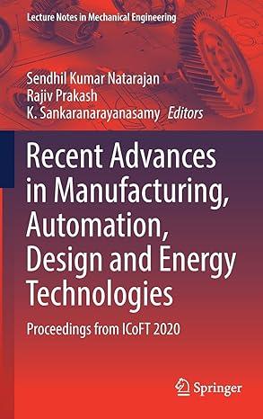 recent advances in manufacturing automation design and energy technologies proceedings from icoft 2020 2020th