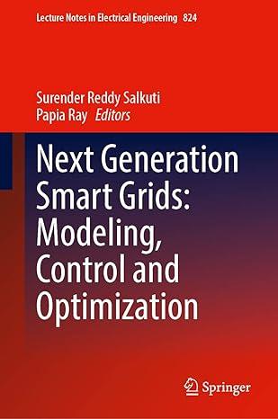 next generation smart grids modeling control and optimization 1st edition surender reddy salkuti, papia ray