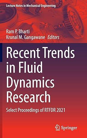 recent trends in fluid dynamics research select proceedings of rtfdr 2021 2021 edition ram p. bharti, krunal
