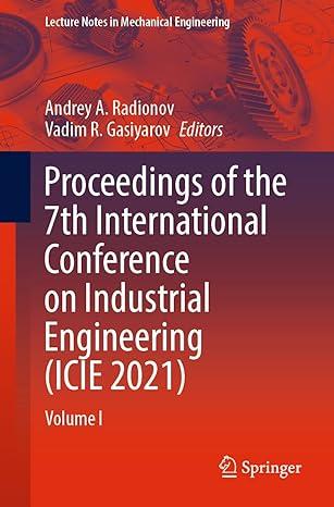 proceedings of the 7th international conference on industrial engineering icie 2021 volume i 2021 edition
