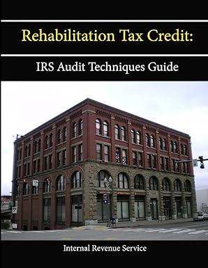 rehabilitation tax credit irs audit techniques guide 1st edition internal revenue service 1304114686,