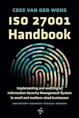 iso 27001 handbook implementing and auditing an information security management system in small and medium