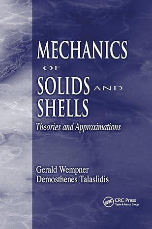 mechanics of solids and shells theories and approximations 1st edition gerald wempner, demosthenes talaslidis