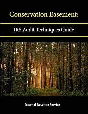 conservation easement irs audit techniques guide 1st edition internal revenue service 1304133923,