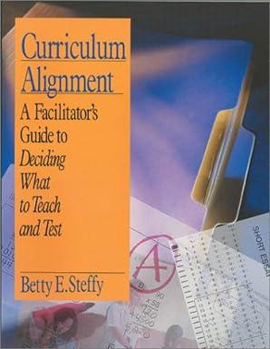 curriculum alignment a facilitators developing aligning and auditing 1st edition betty e. steffy-english,