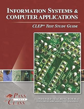 information systems and computer applications clep test study guide 1st edition passyourclass 1614336393,