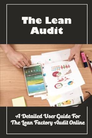 the lean audit a detailed user guide for the lean factory audit online 1st edition isaias wallaker