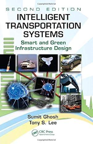 intelligent transportation systems smart and green infrastructure design 2nd edition sumit ghosh, tony s. lee