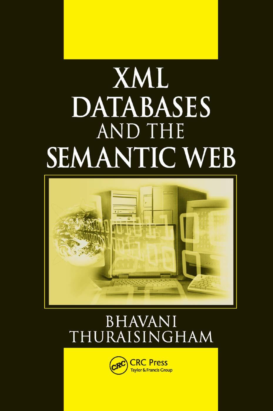 xml databases and the semantic web 1st edition bhavani thuraisingham 0367396246, 978-0367396244