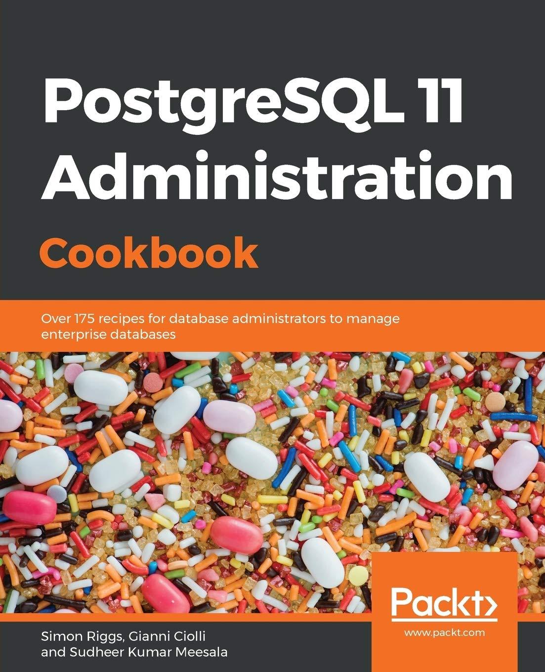 postgresql 11 administration cookbook over 175 recipes for database administrators to manage enterprise