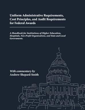 uniform administrative requirements cost principles and audit requirements for federal awards a handbook for