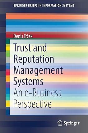 trust and reputation management systems an e business perspective 2018 edition denis trček 978-3319623733