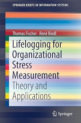 lifelogging for organizational stress measurement theory and applications 2019 edition thomas fischer, rené