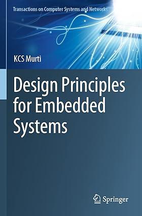 design principles for embedded systems transactions on computer systems and networks 1st edition kcs murti