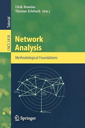 network analysis methodological foundations 1st edition ulrik brandes, thomas erlebach