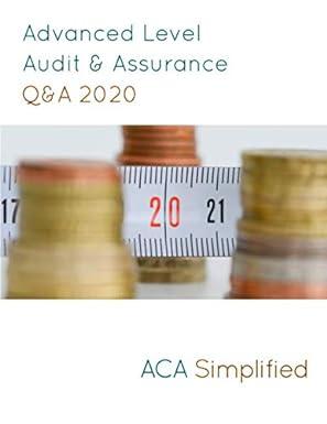 advanced level audit and assurance q and a 2020 1st edition aca simplified b08924c516, 979-8648590489