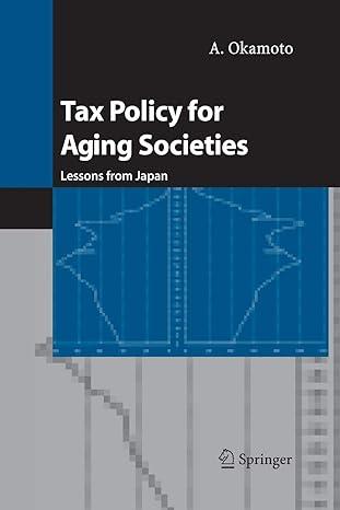 tax policy for aging societies lessons from japan 1st edition a. okamoto 443167974x, 978-4431679745