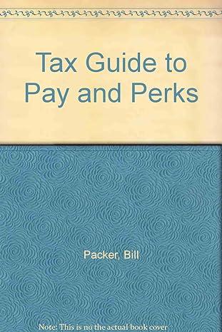 a tax guide to pay and perks 5th edition packer bill 0333449622, 978-0333449622