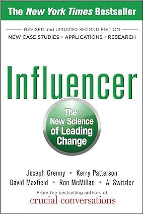 influencer the new science of leading change 2nd edition joseph grenny, kerry patterson, david maxfield, ron