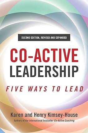 co active leadership five ways to lead 2nd edition henry kimsey-house, karen kimsey-house 1523091126,