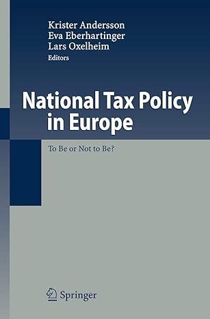 national tax policy in europe to be or not to be 1st edition krister andersson , eva eberhartinger, lars