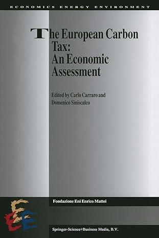 the european carbon tax an economic assessment 1st edition carlo carraro , d. siniscalco 940104841x,