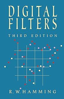 digital filters 3rd edition richard w. hamming 048665088x, 978-0486650883