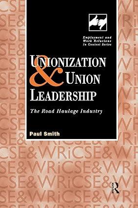 unionization and union leadership the road haulage industry 1st edition paul smith 1138993948, 978-1138993945