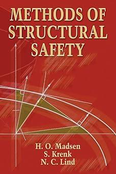 methods of structural safety 1st edition h. o. madsen, s. krenk, n. c. lind 0486445976, 978-0486445977