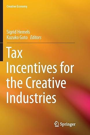 tax incentives for the creative industries 1st edition sigrid hemels, kazuko goto 9811357145, 978-9811357145