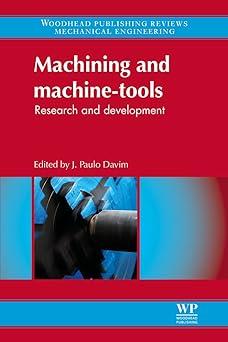 machining and machine tools research and development 1st edition j paulo davim 0857091549, 978-0857091543