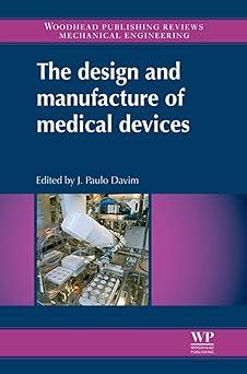 the design and manufacture of medical devices 1st edition j paulo davim 1907568727, 978-1907568725