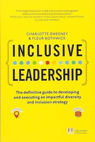 inclusive leadership the definitive guide to developing and executing an impactful diversity and inclusion