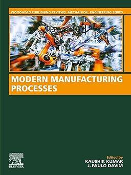 modern manufacturing processes 1st edition kaushik kumar, j paulo davim 128194960, 978-0128194966