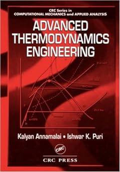 advanced thermodynamics engineering 1st edition kalyan annamalai, ishwar k. puri, milind a. jog 0849325536,