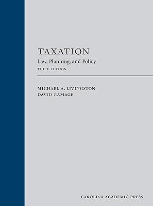 taxation law planning and policy 3rd edition michael livingston, david gamage 1531012779, 978-1531012779