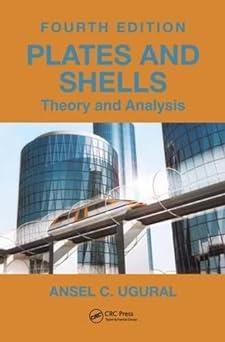 plates and shells theory and analysis 4th edition ansel c. ugural 113803245x, 978-1138032453