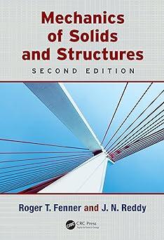 mechanics of solids and structures 2nd edition roger t. fenner, j.n. reddy 1439858144, 978-1439858141
