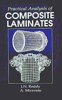 practical analysis of composite laminates 1st edition j. n. reddy, antonio miravete 0849394015, 978-0849394010