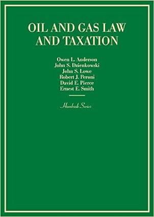 oil and gas law and taxation 1st edition owen anderson, john dzienkowski , john lowe, robert peroni , david