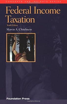 federal income taxation 10th edition marvin a. chirelstein 1587788942, 978-1587788949