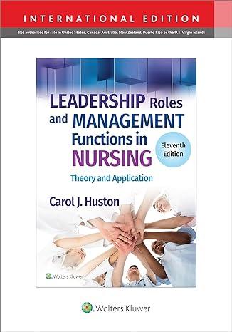 leadership roles and management functions in nursing theory and application 11th international edition carol